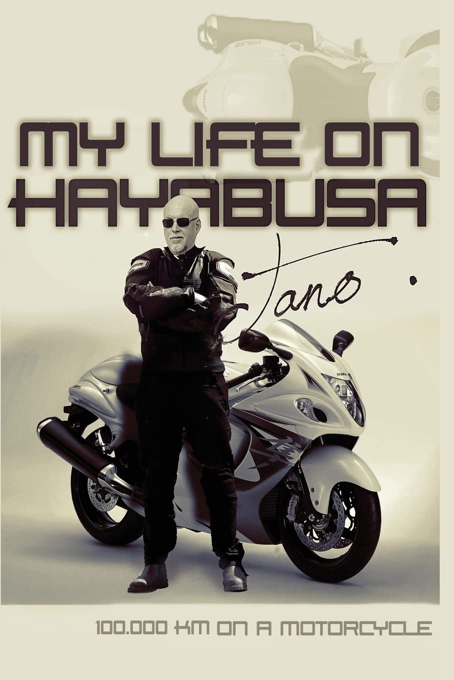 My life on Hayabusa: 100.000 km on a motorcycle Action & Adventure