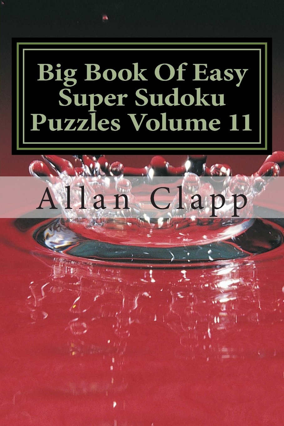 Big Book Of Easy Super Sudoku Puzzles Volume 11 (Easy Super Sudoku Puzzles (Big Book), Band 11) Leisure & Fun