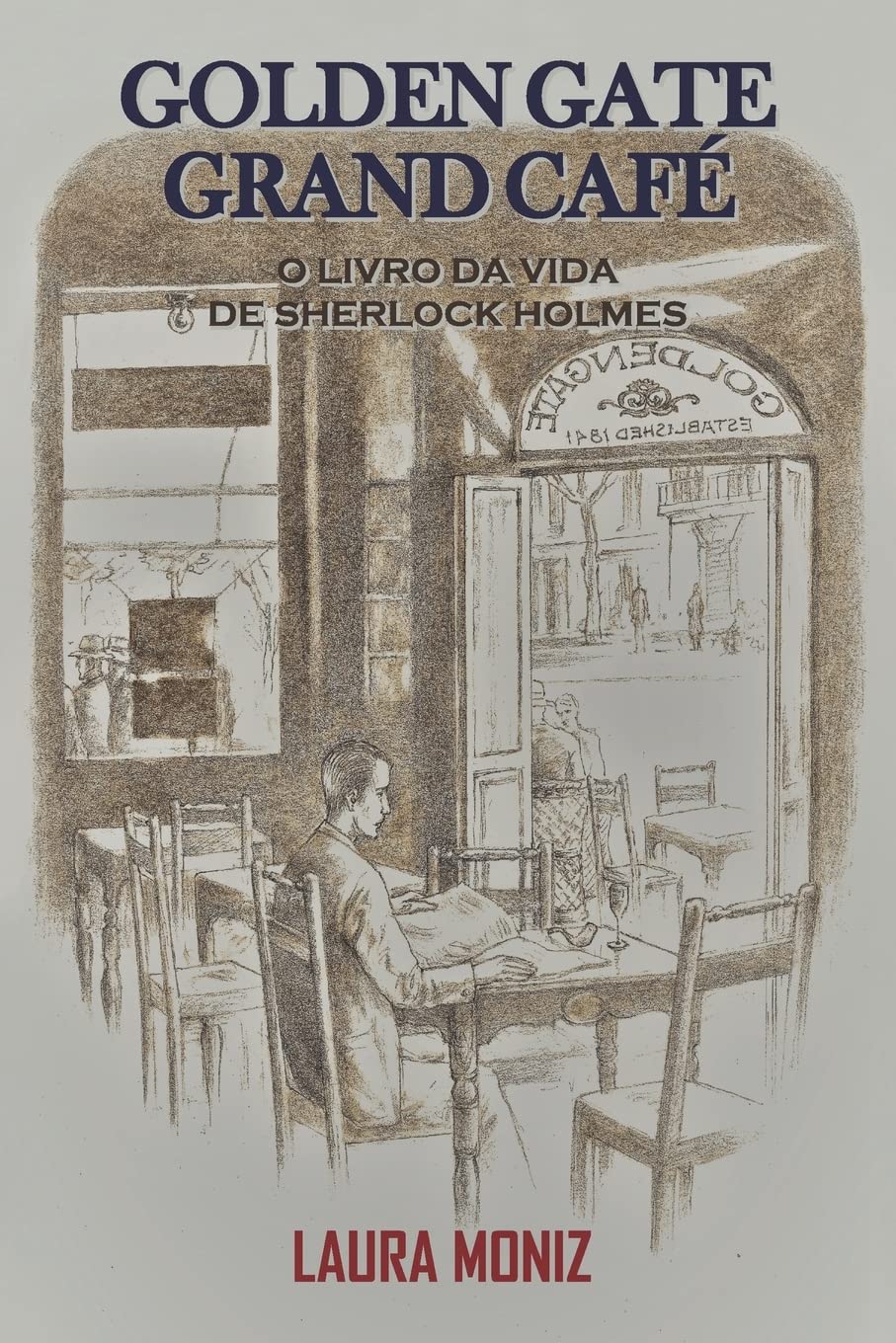 Golden Gate Grand Cafe: O Livro da Vida de Sherlock Holmes Detective & CSI