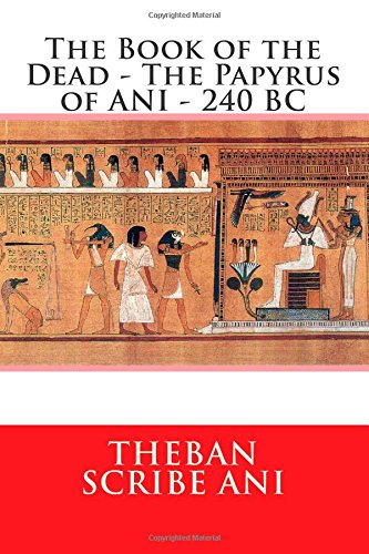 The Book of the Dead - The Papyrus of ANI - 240 BC Religion & Esotericism