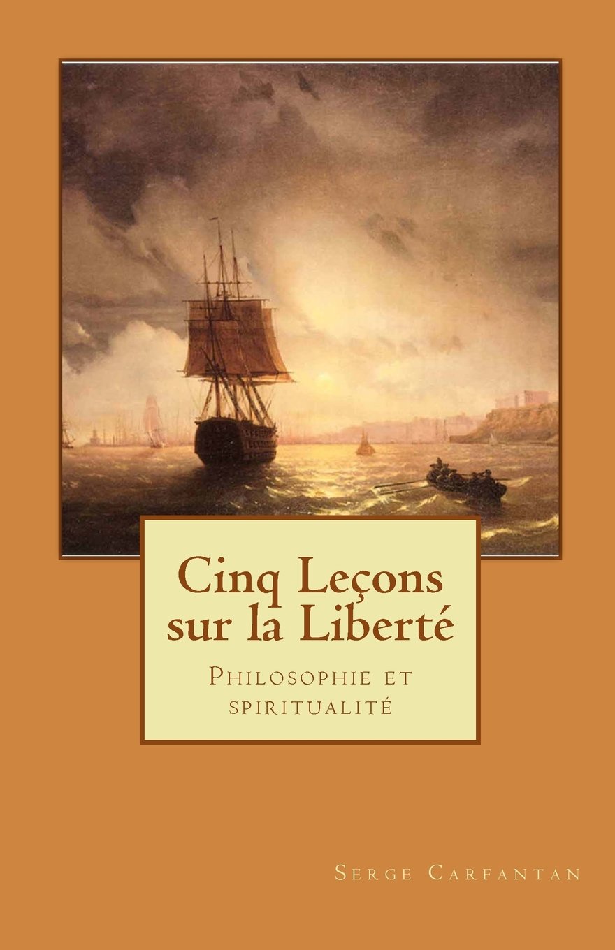 Cinq lecons sur la liberte: Philosophie et spiritualite (Nouvelles leçons de philosophie, Band 8) Philosophy