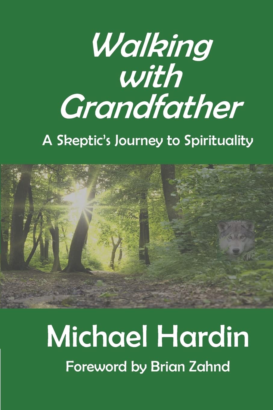 Walking with Grandfather: A Skeptic's Journey Toward Spirituality Religion & Esotericism