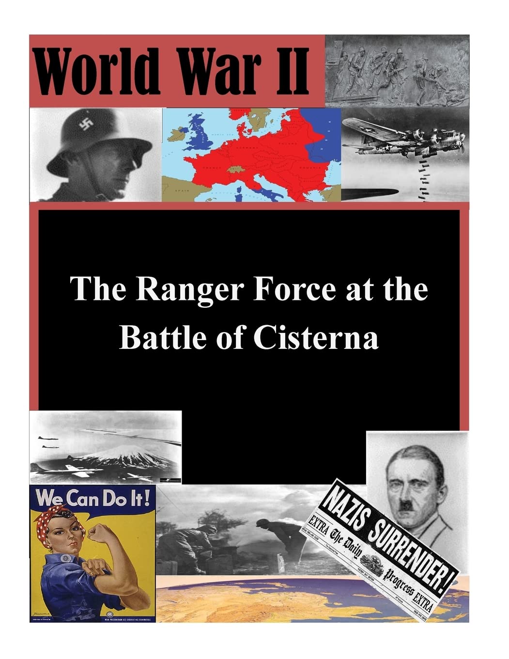 The Ranger Force at the Battle of Cisterna Politics & History