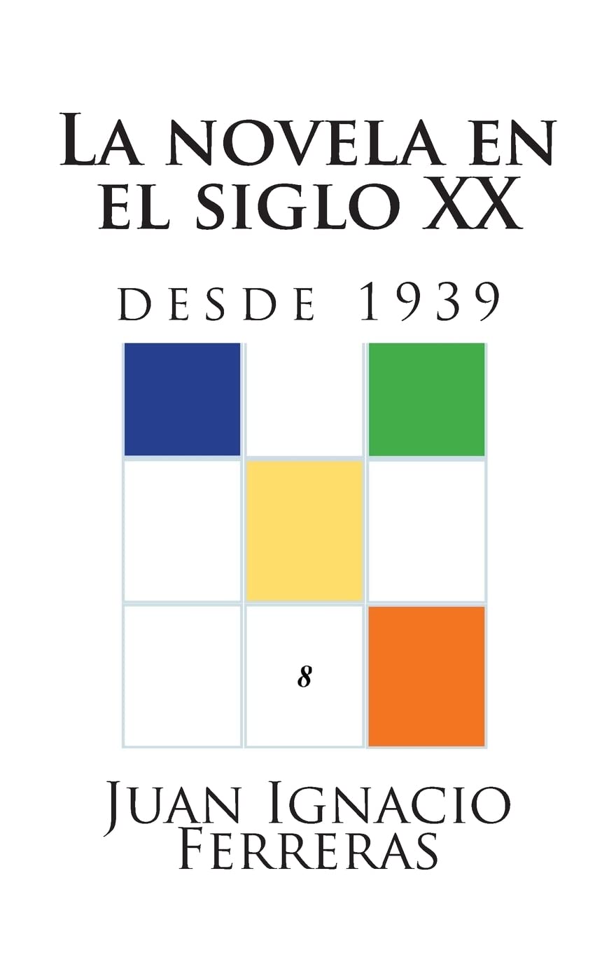 La novela en el siglo XX (desde 1939) (Estudios históricos de literatura española, Band 8) Contemporary literature