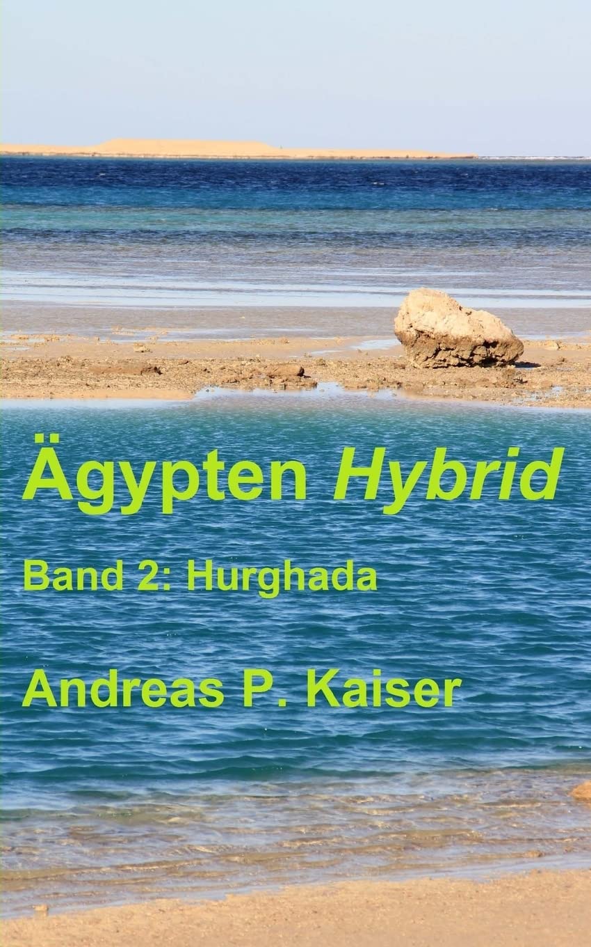 Hurghada: Der persönliche Reiseführer. (Ägypten Hybrid, Band 2) Leisure, Home & Garden