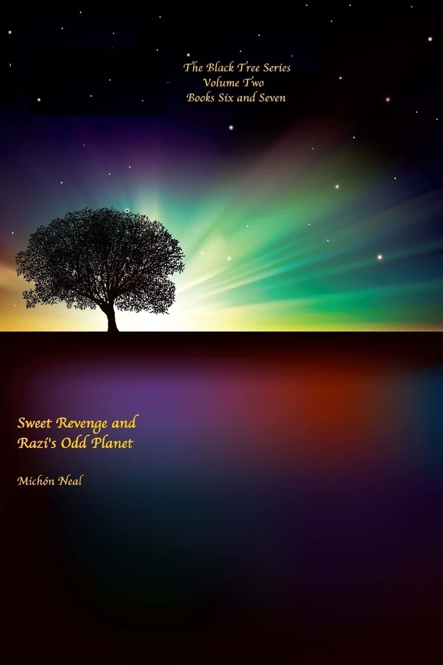 Sweet Revenge and Razi's Odd Planet: Books Six and Seven: Sweet Revenge and Razi's Odd Planet (The Black Tree, Band 2) Dark Fantasy