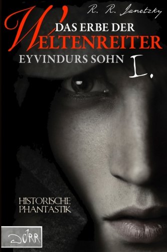 Das Erbe der Weltenreiter 01: Eyvindurs Sohn I. Historical Fiction