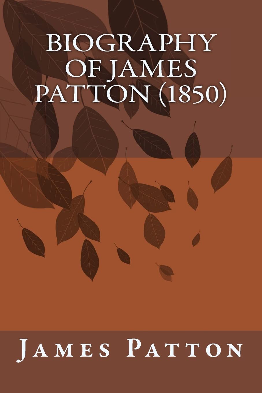 Biography of James Patton (1850) Memories