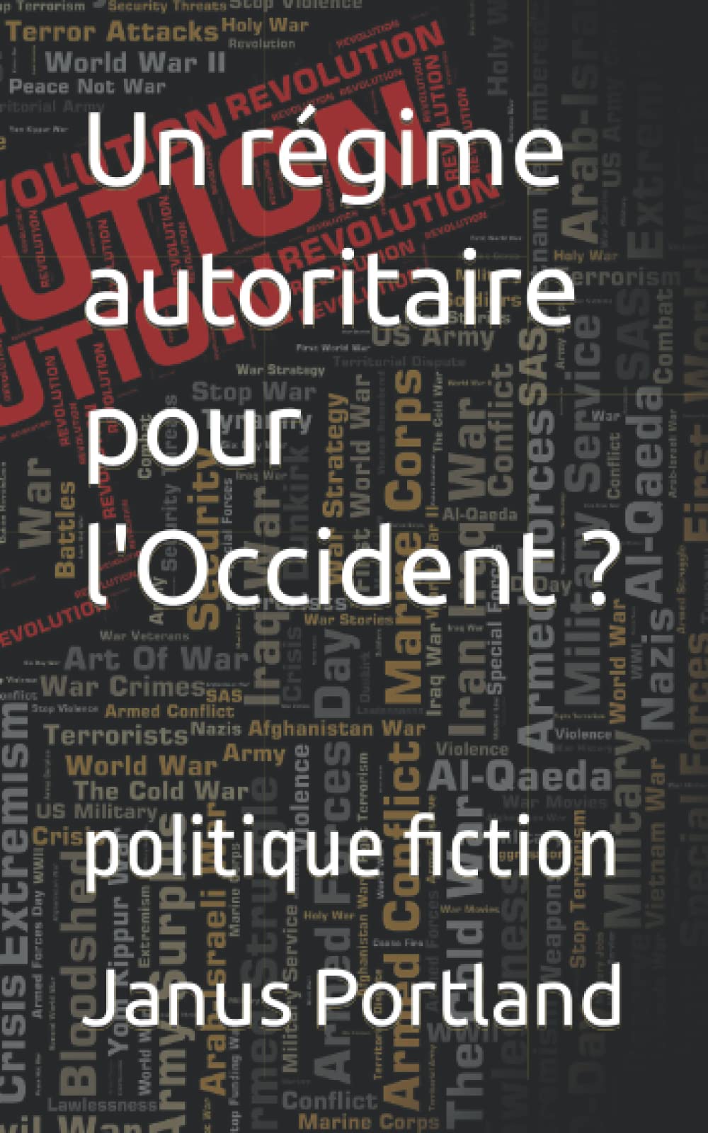 Un régime autoritaire pour l'Occident ?: politique fiction Contemporary literature