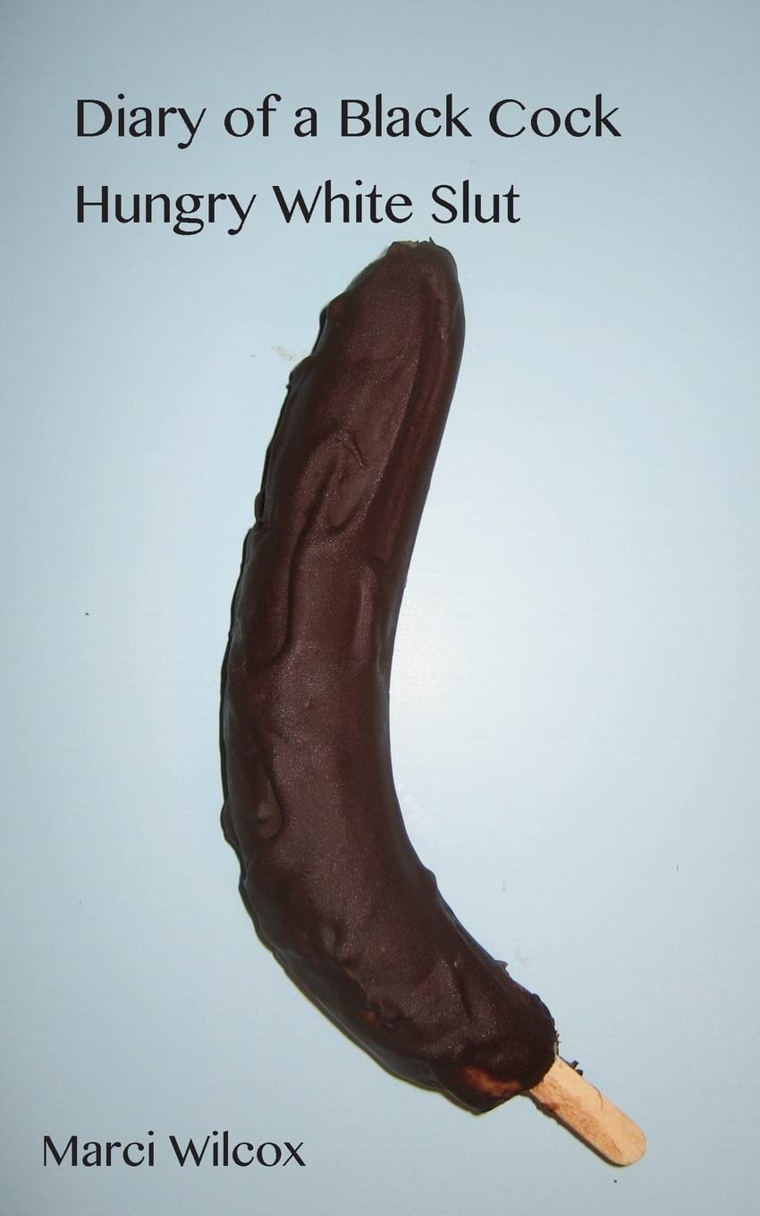 Diary of a Black Cock Hungry White Slut Eroticism