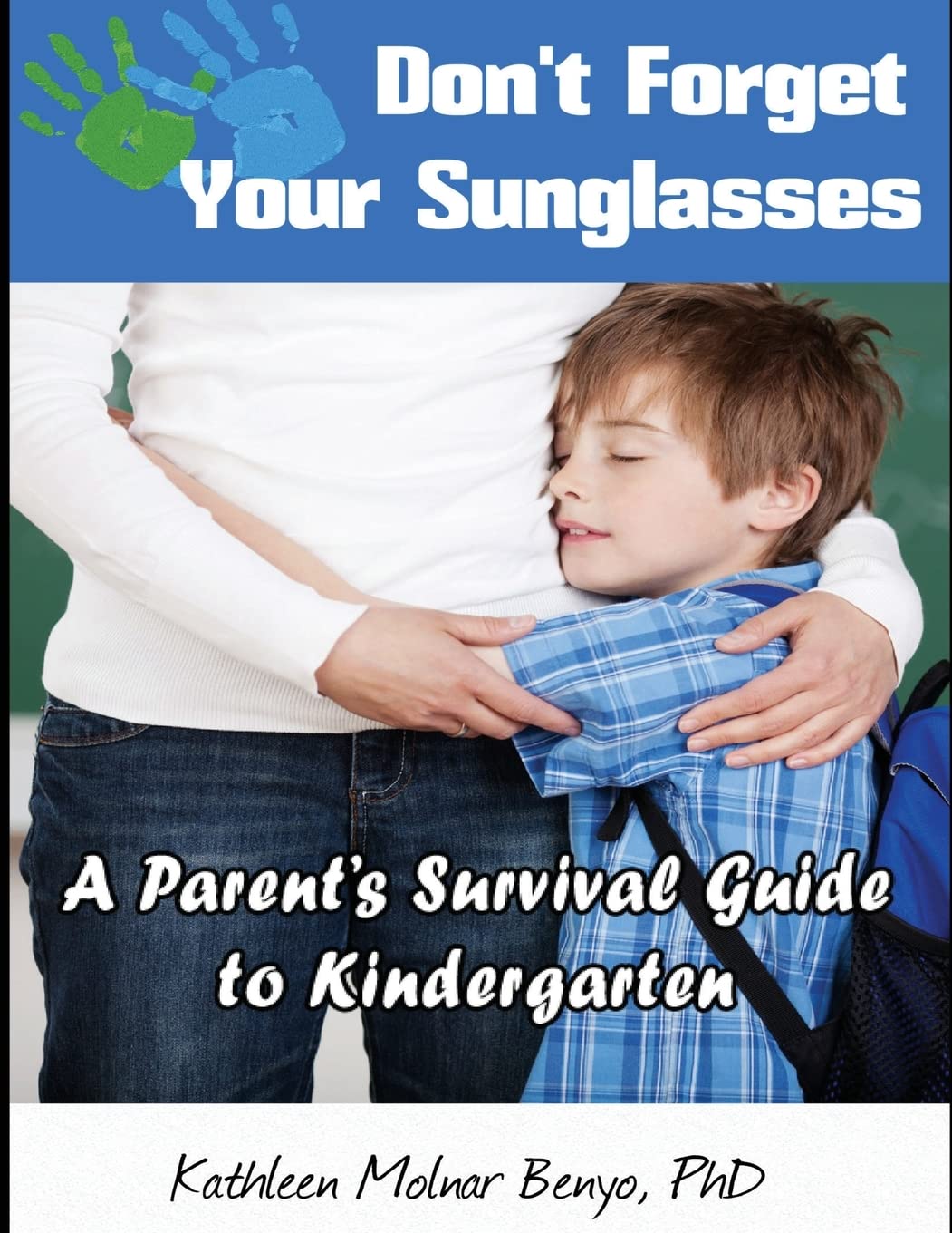 Don't Forget Your Sunglasses: A Parent's Survival Guide to Kindergarten Study Guides