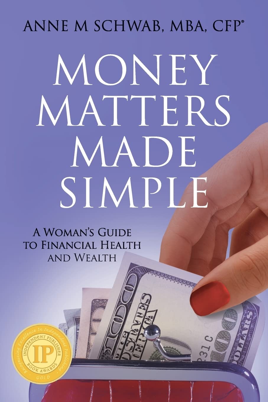 Money Matters Made Simple: A Woman's Guide to Financial Health and Wealth book