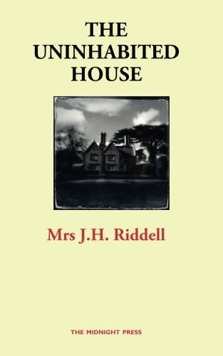 The Uninhabited House (Ghost Stories, Band 2) Essays & Short Stories