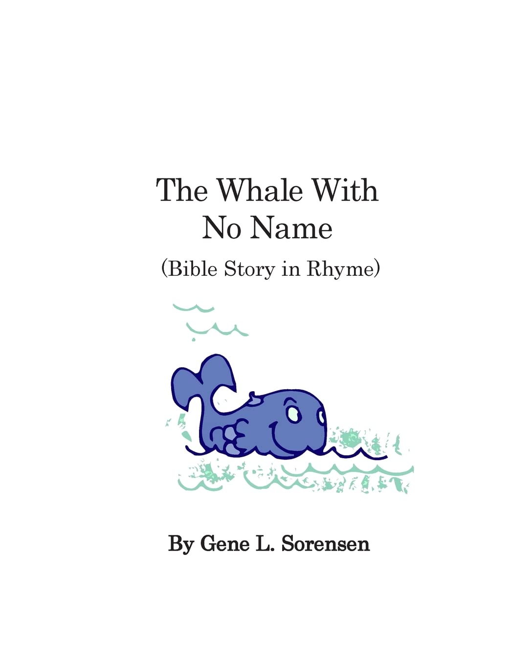The Whale With No Name: Bible Story in Rhyme (Bible Stories in Rhyme) Contemporary literature Books
