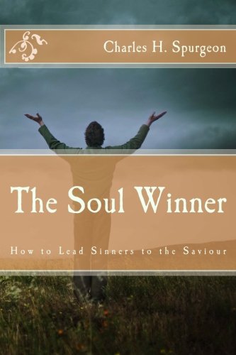 The Soul Winner: How to Lead Sinners to the Saviour Religion & Esotericism