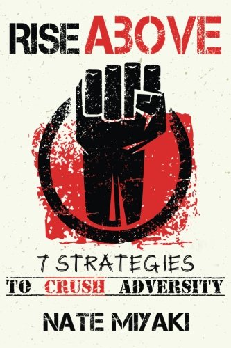 Rise Above: 7 Strategies to Crush Adversity Lifestyle
