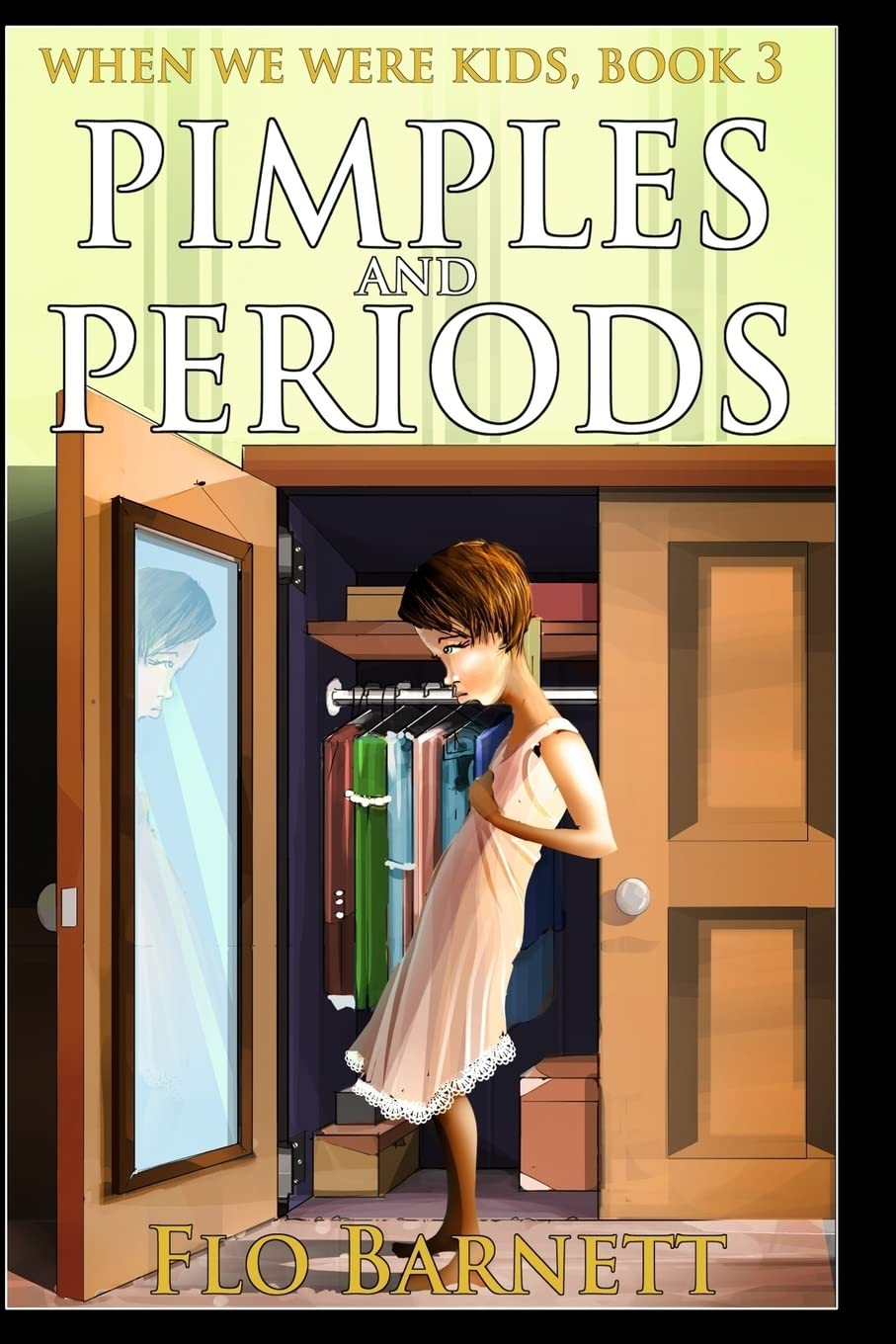 Pimples and Periods (When We Were Kids, Book 3) Contemporary literature