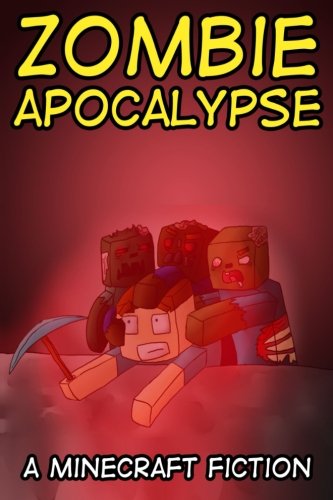 Zombie Apocalypse: A Minecraft Fiction Books