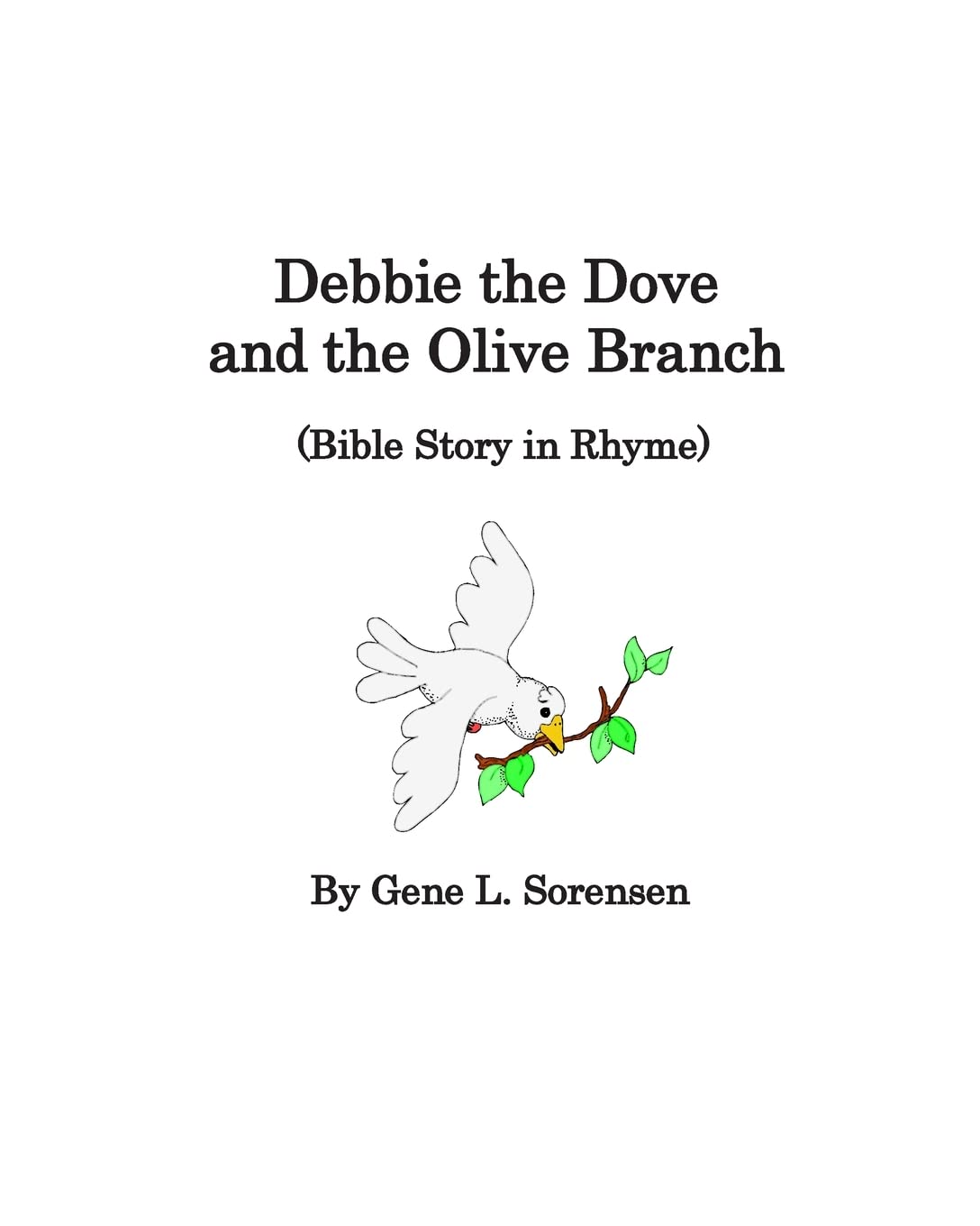 Debbie the Dove and the Olive Branch: Bible Story in Rhyme (Bible Stories in Rhyme) Contemporary literature Books