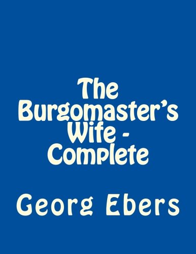 The Burgomaster's Wife - Complete Classics