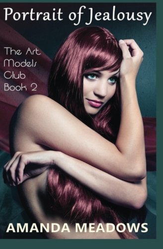 Portrait of Jealousy (The Art Models Club, Band 2) New Adult
