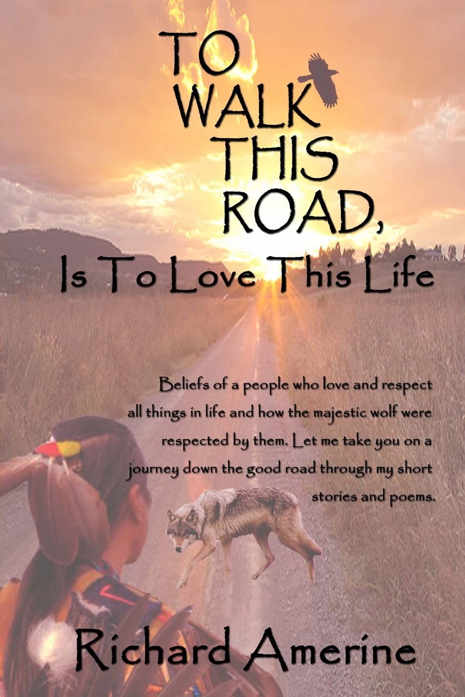 To Walk This Road is to Love This Life Poetry
