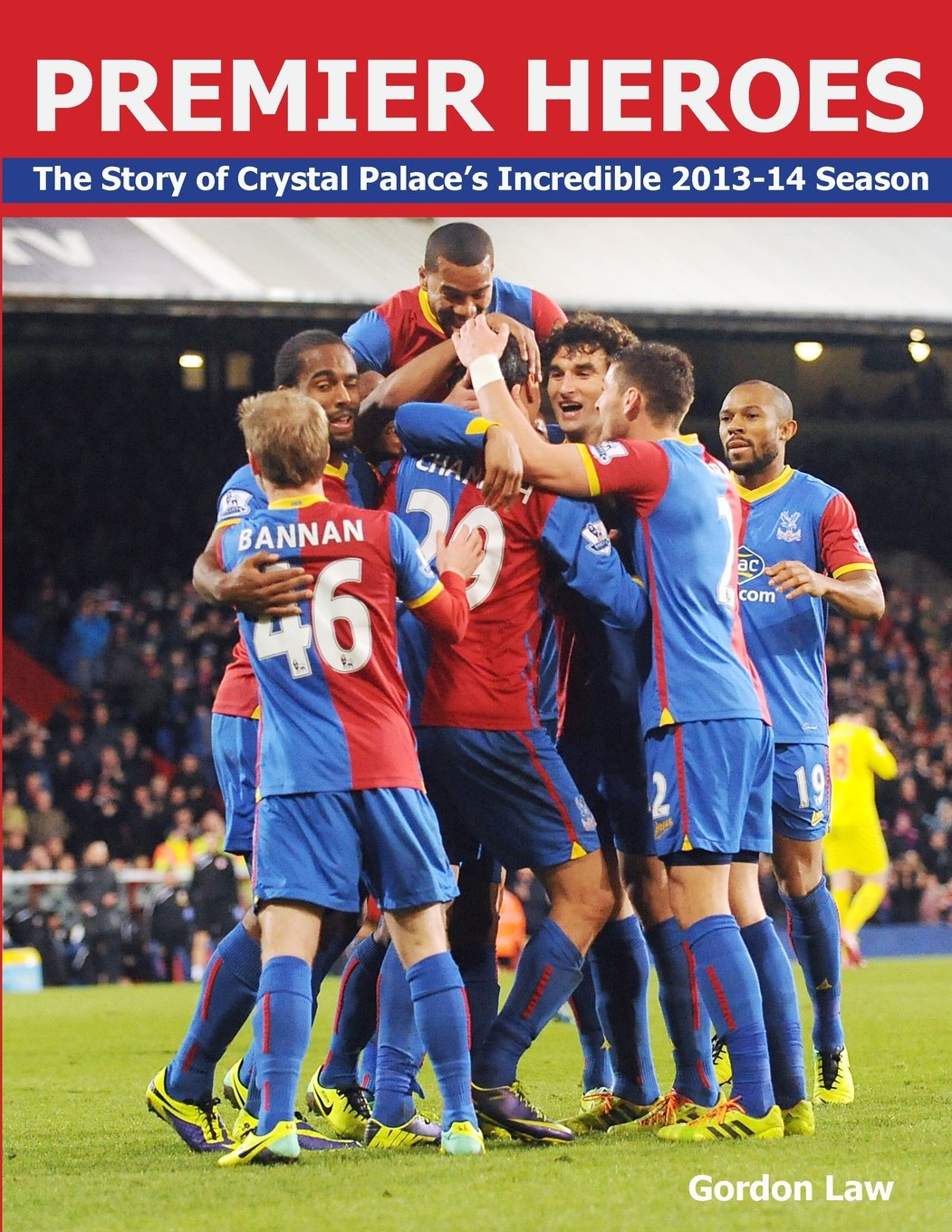 Premier Heroes: The story of Crystal Palace's incredible 2013-14 season Leisure & Fun