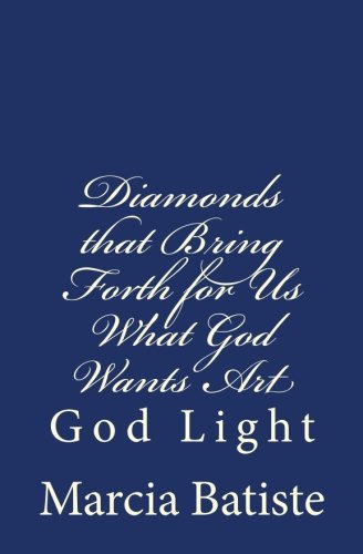 Diamonds that Bring Forth for Us What God Wants Art: God Light Religion & Esotericism