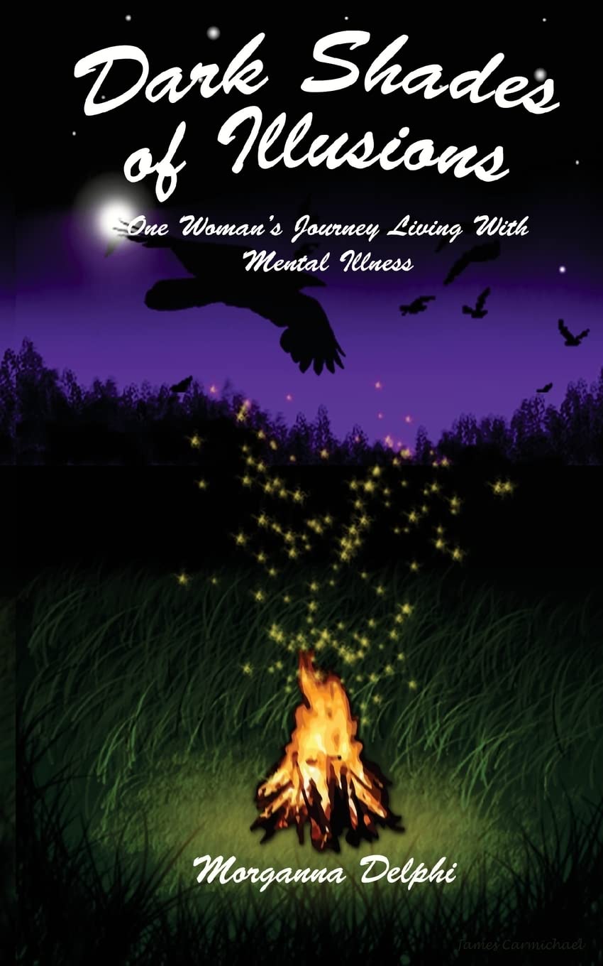 Dark Shades of Illusions: One Woman's Journey Living With Mental Illness Lifestyle