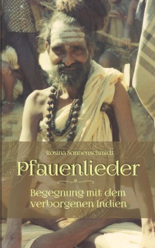 Pfauenlieder - Begegnung mit dem verborgenen Indien Inspiring women