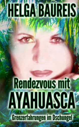 Rendezvous mit Ayahuasca: Grenzerfahrungen im Dschungel Personalities