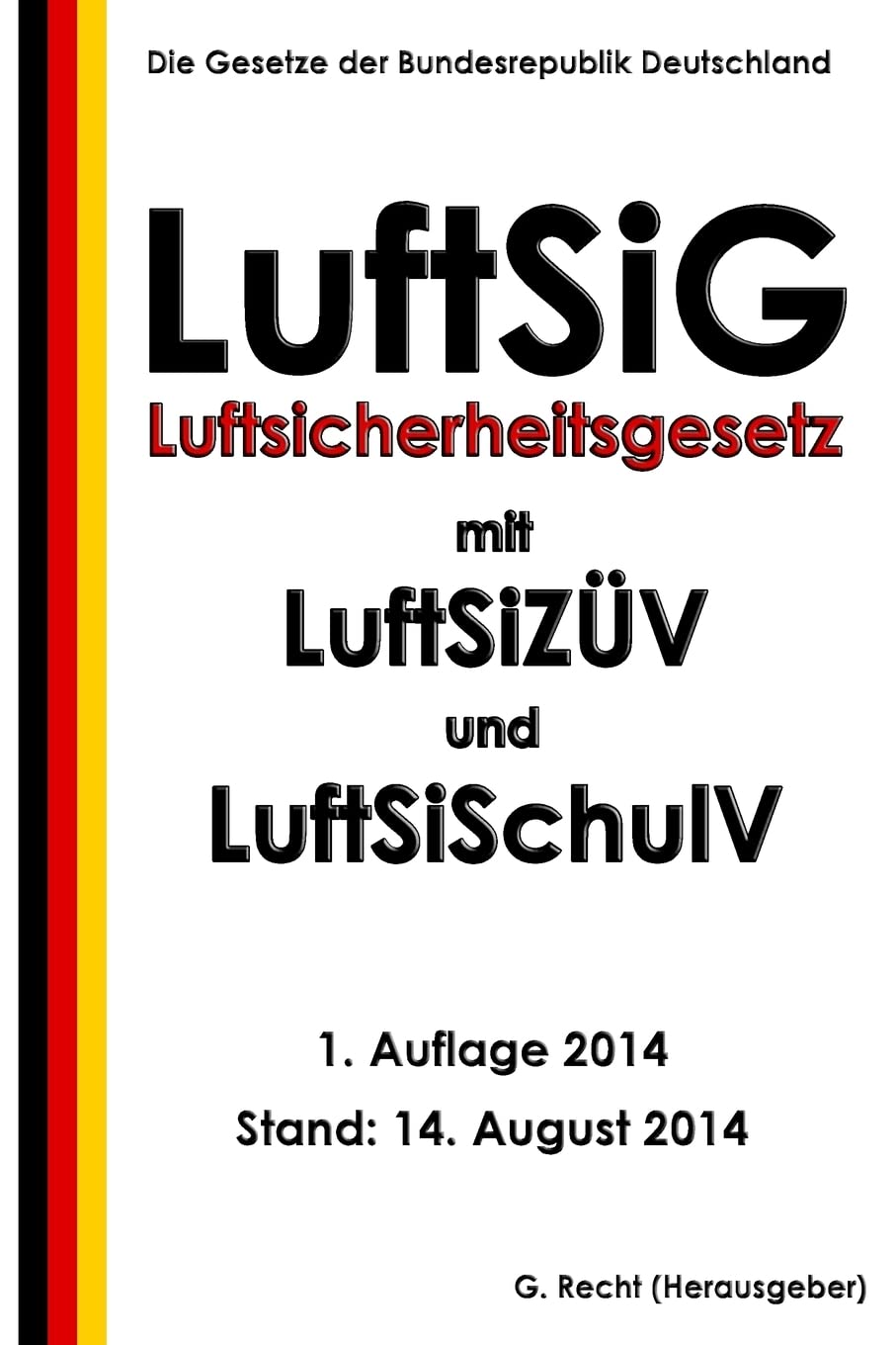 Luftsicherheitsgesetz (LuftSiG) mit LuftSiZÜV und LuftSiSchulV Law