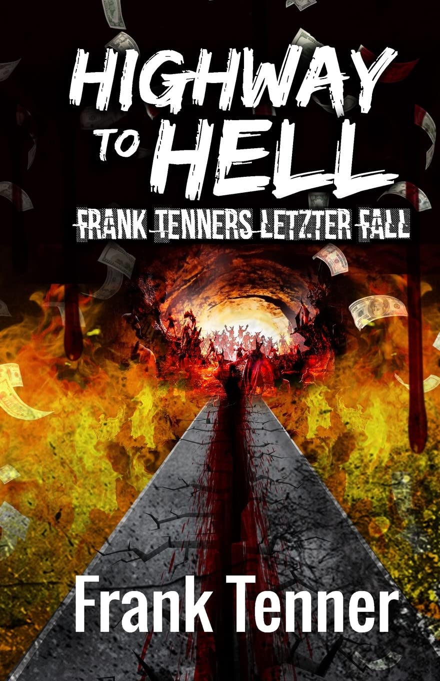 Highway to Hell: Frank Tenners letzter Fall (Frank Tenner, die Weicheireihe, Band 3) Suspense & Thrillers