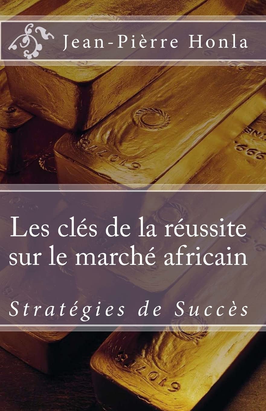 Les Clés de la Réussite sur le Marché Africain: Stratégies de succès book