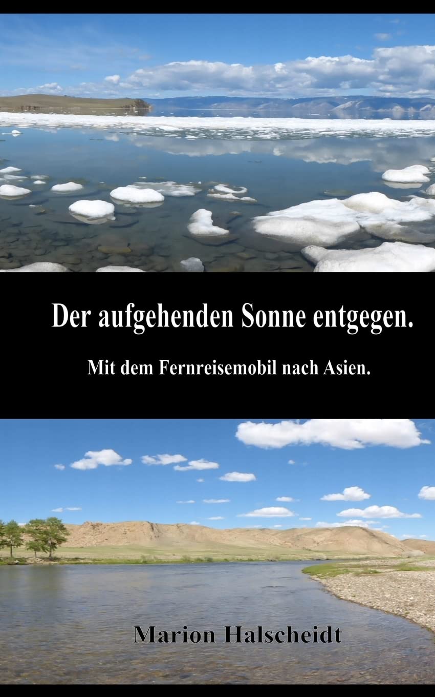 Der aufgehenden Sonne entgegen.: Mit dem Fernreisemobil durch Asien. Travel