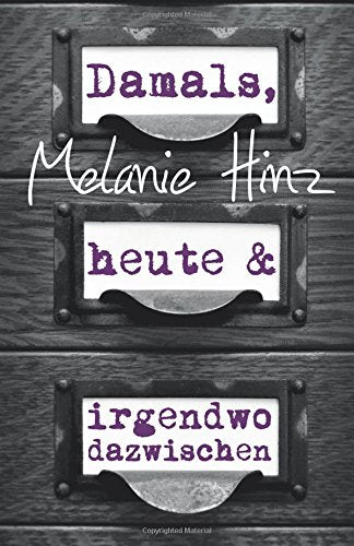 Damals, heute & irgendwo dazwischen Contemporary literature