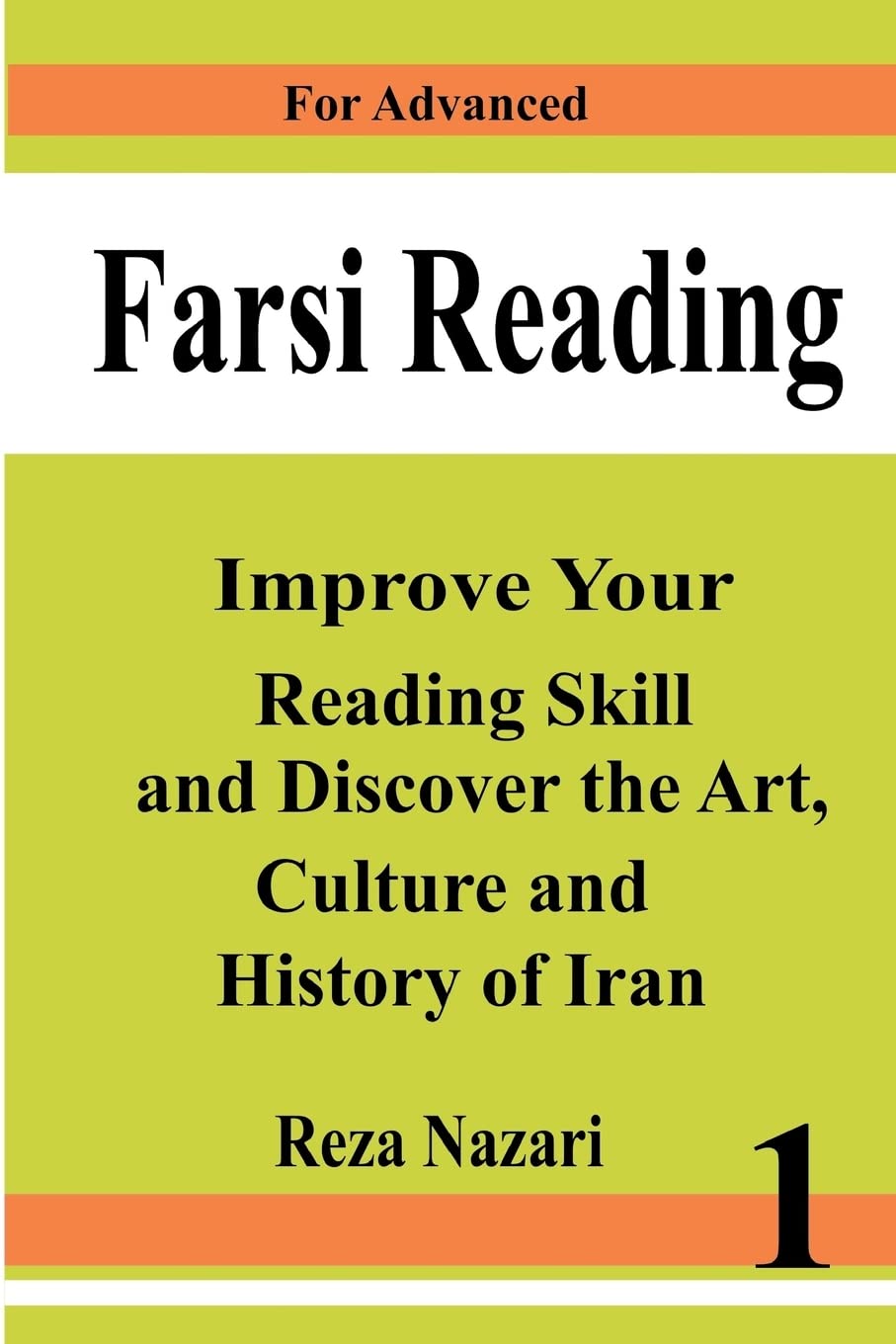Farsi Reading: Improve your reading skill and discover the art, culture and history of Iran: For Advanced Farsi Learners Study Guides