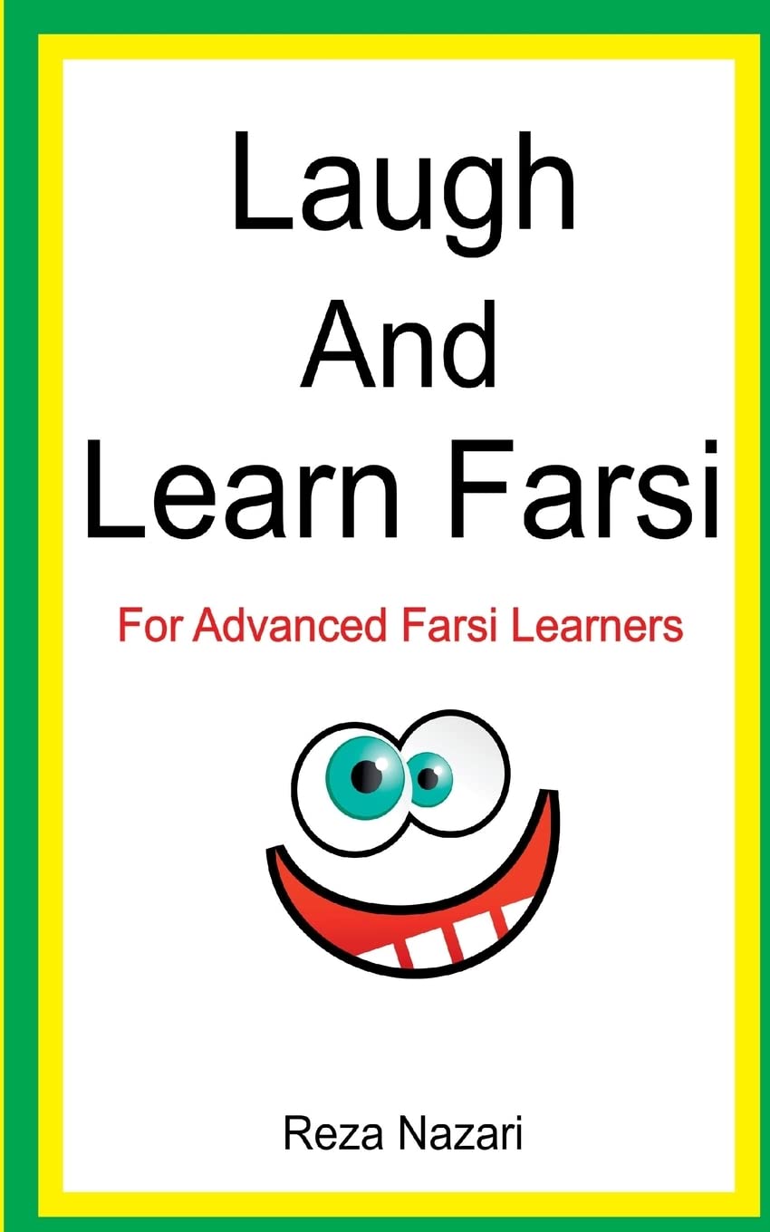 Laugh and Learn Farsi: 100 Jokes in Farsi: For Advanced Farsi Learners Study Guides