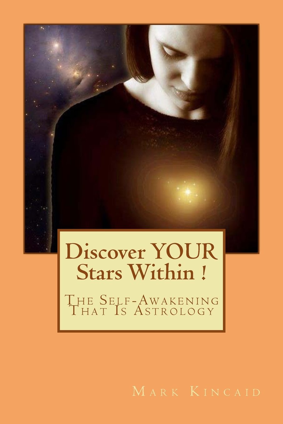 Discover YOUR Stars Within: The Self-Awakening That Is Astrology (The Astrology Is Complete Series, Band 2) Self-help