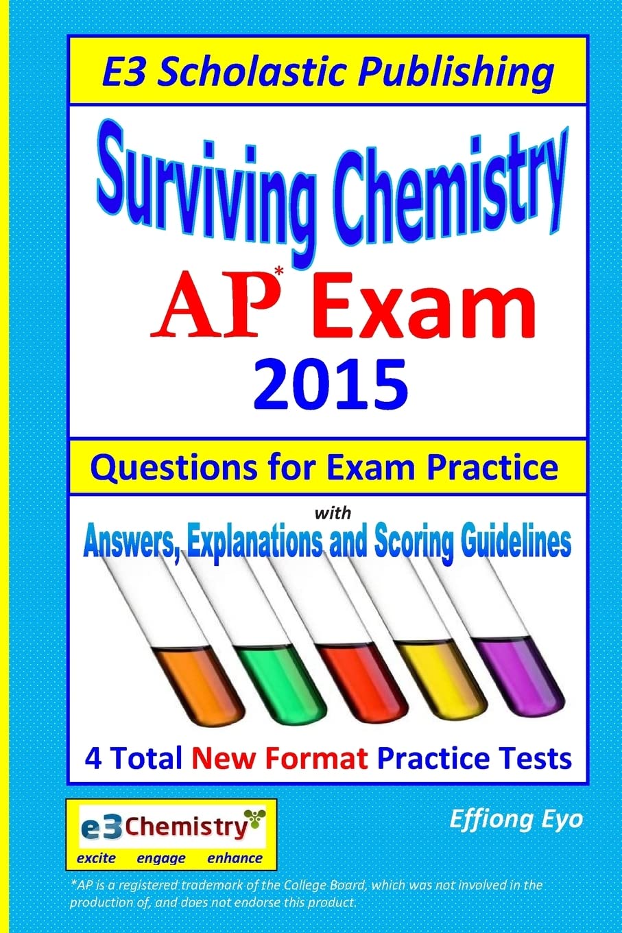Surviving Chemistry AP Exam - 2015: Questions for Exam Practice. Learning & Reference