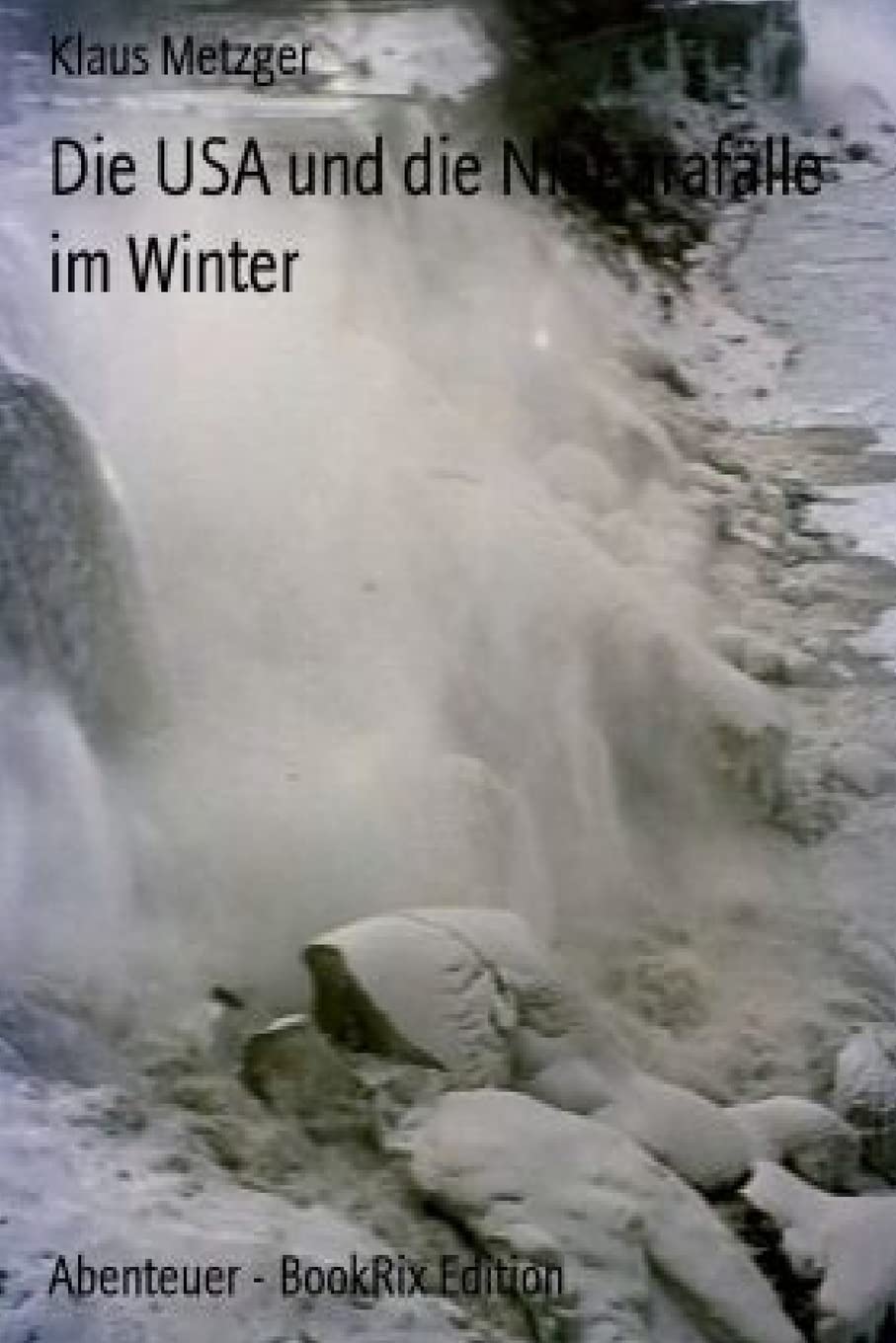 Die USA und die Niagarafälle im Winter book