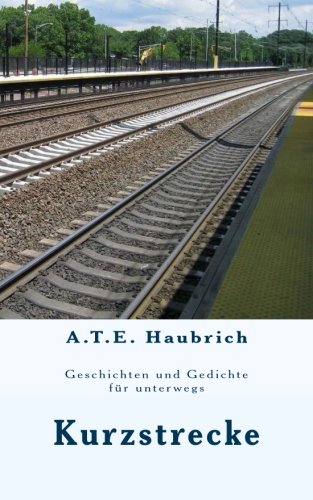 Kurzstrecke: Geschichten und Gedichte fuer unterwegs International