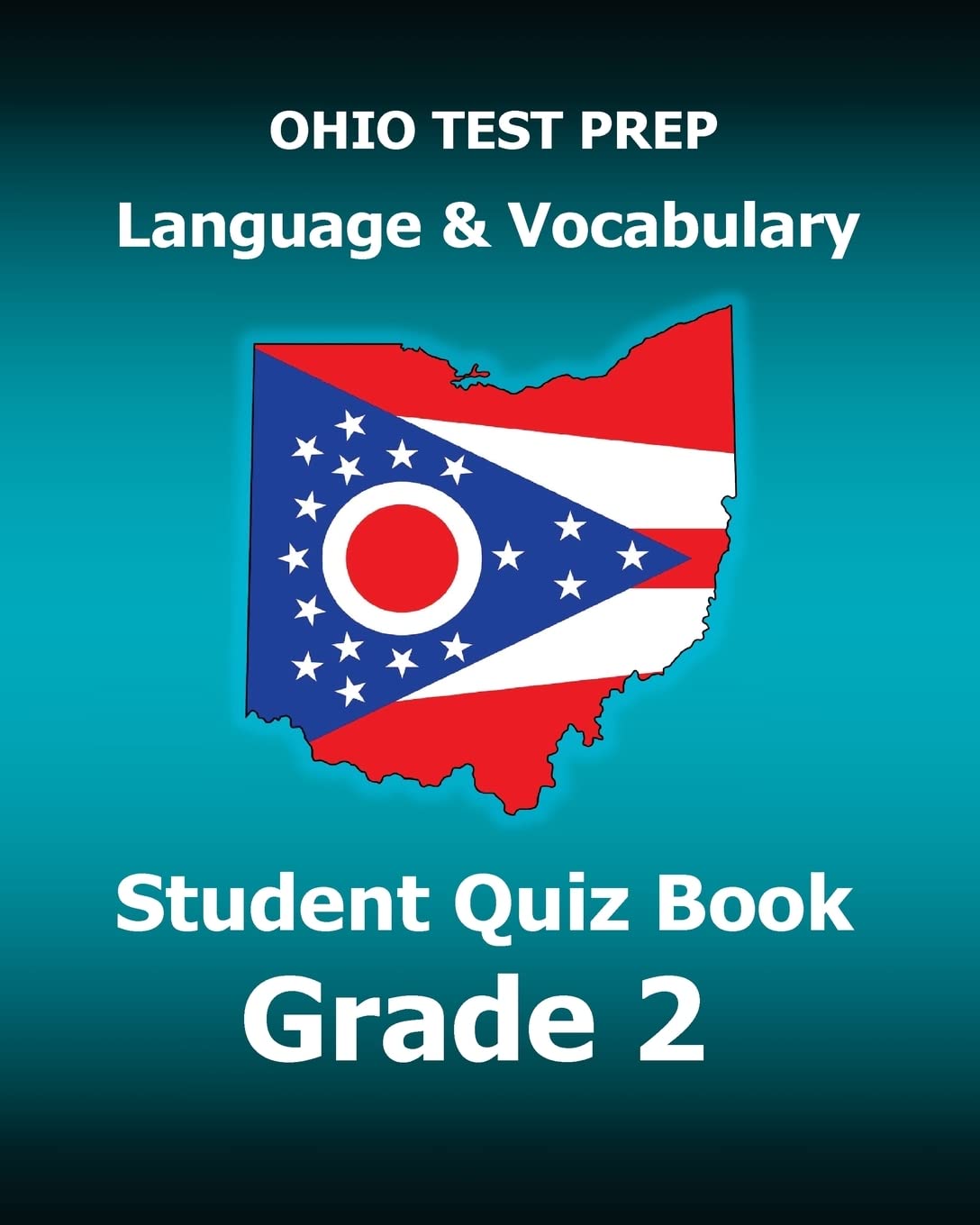 OHIO TEST PREP Language & Vocabulary Student Quiz Book Grade 2: Covers the Common Core State Standards Books