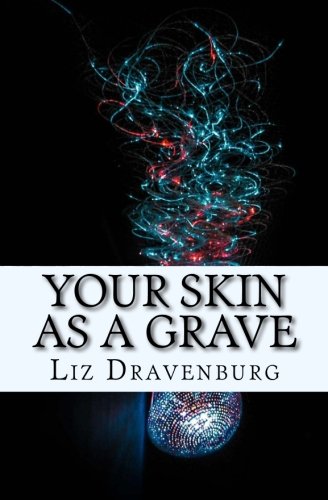 Your Skin As A Grave Horror & Mystery