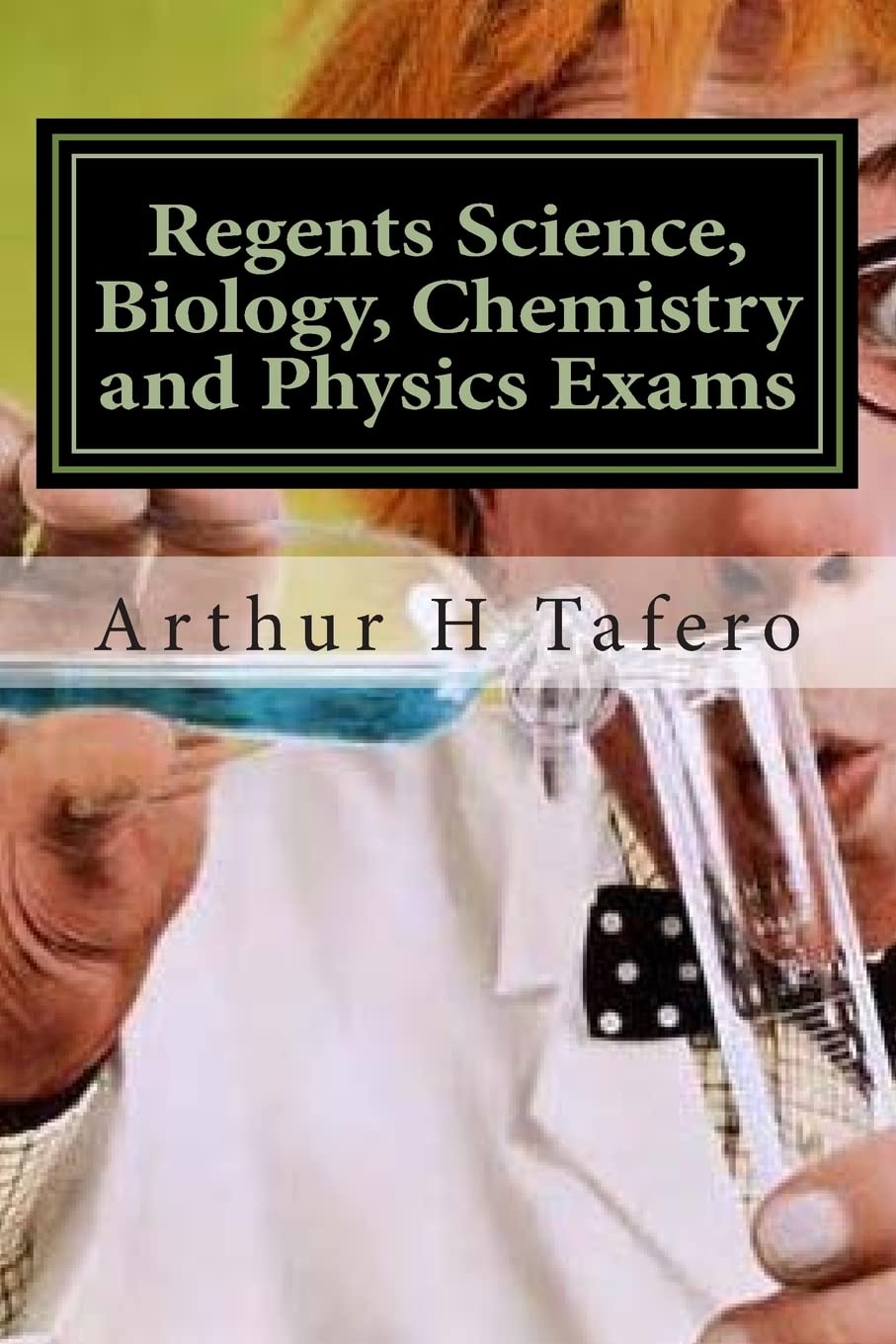 Regents Science, Biology, Chemistry and Physics Exams: Tests for Regents, Honors and AP classes Books