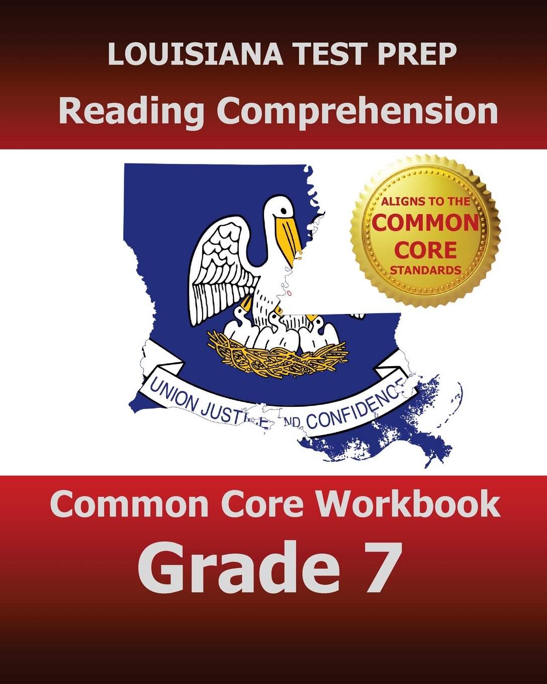 LOUISIANA TEST PREP Reading Comprehension Common Core Workbook Grade 7: Covers the Literature and Informational Text Reading Standards Education & Training