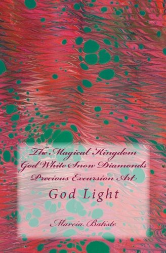 The Magical Kingdom God White Snow Diamonds Precious Excursion Art: God Light Religion & Esotericism