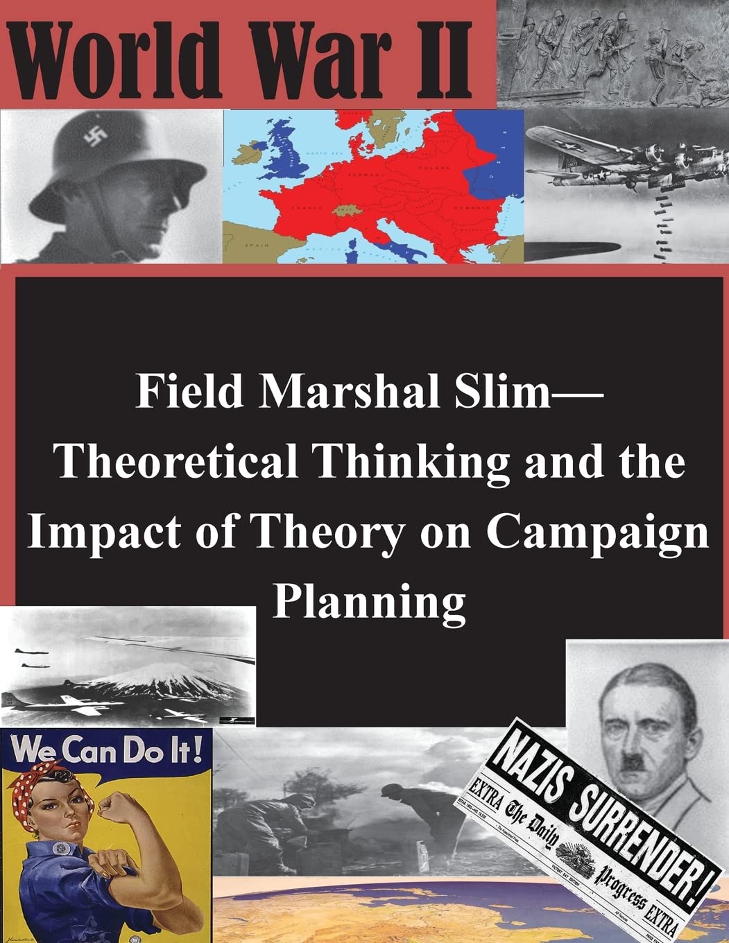 Field Marshal Slim-Theoretical Thinking and the Impact of Theory on Campaign Planning (World War II) Politics & History