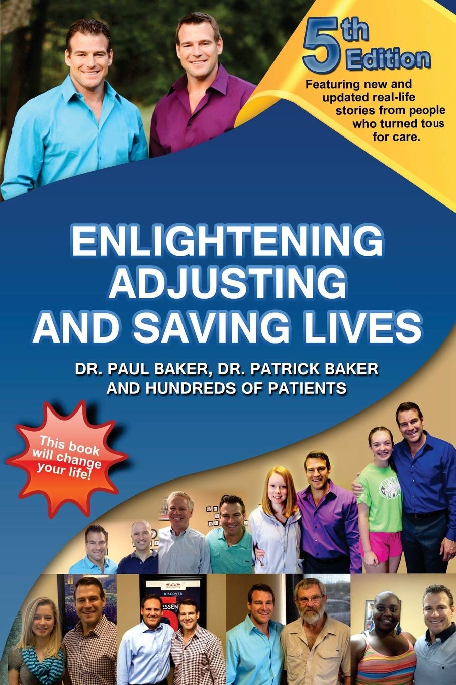 5th Edition - Enlightening, Adjusting and Saving Lives: Over 20 years of real-life stories from people who turned to chiropractic care for answers Health, Nutrition & Fitness