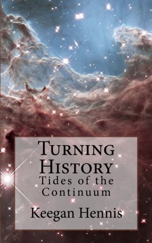 Turning History (Tides of the Continuum) Space Opera